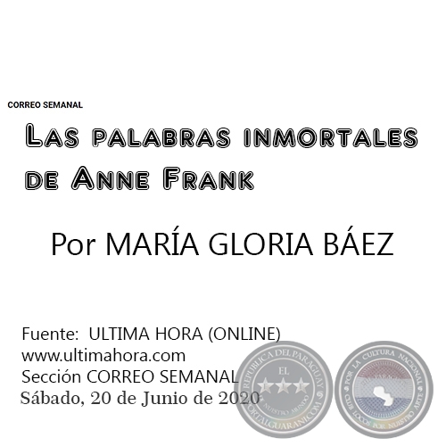 LAS PALABRAS INMORTALES DE ANNE FRANK - Por MARÍA GLORIA BÁEZ - Sábado, 20 de Junio de 2020